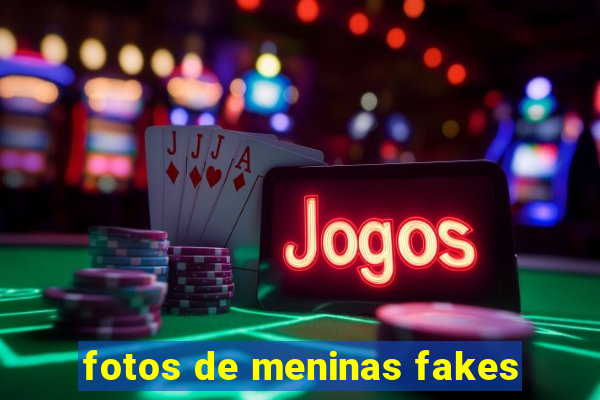 fotos de meninas fakes